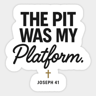 The Pit Was My Platform Joseph 41 Christian Gift Sticker
